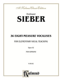 Cover image: 36 Eight-Measure Vocalises for Elementary Teaching, Opus 92: For Soprano Voice 1st edition 9780769293417