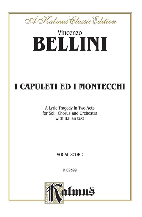Cover image for book I Capuleti e i Montecchi, A Lyric Opera Tragedy in Two Acts: For Solo, Chorus and Orchestra with Italian Text (Vocal Score)