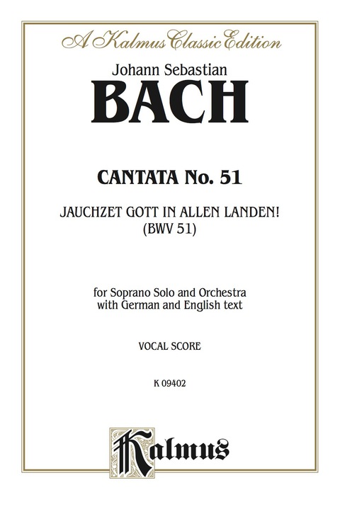 Cover image for book Cantata No. 51 -- Jauchzet Gott in Allen Landen: For Soprano Solo and Orchestra with German and English Text (Vocal Score)