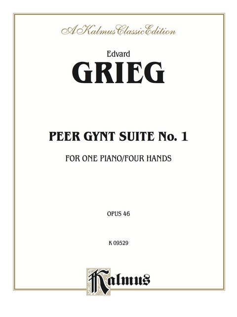 Cover image for book Peer Gynt Suite No. 1, Opus 46: For Intermediate to Advanced Piano Duo/Duet (1 Piano, 4 Hands)