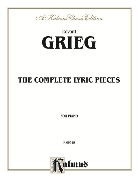 Cover image for book The Complete Lyric Pieces: For Intermediate to Advanced Piano