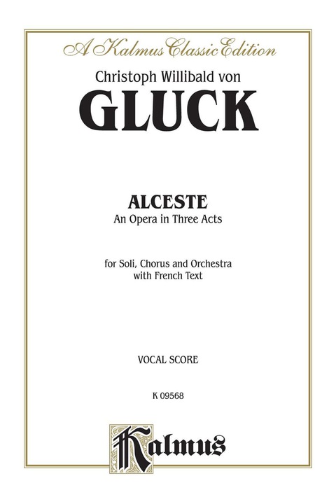 Cover image for book Alceste, An Opera in Three Acts: For Solo, Chorus/Choral and Orchestra with French Text (Vocal Score)