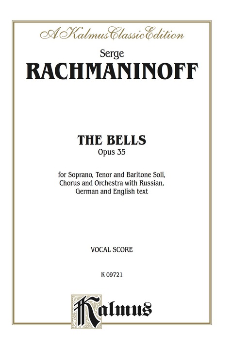 Cover image for book The Bells, Opus 35: For Soprano, Tenor and Baritone Solo, Mixed Chorus/Choir and Orchestra with Russian, German and English Text (Vocal Score)