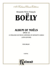 Cover image: Album of Noels, Opus 14: For Organ 1st edition 9780757918759