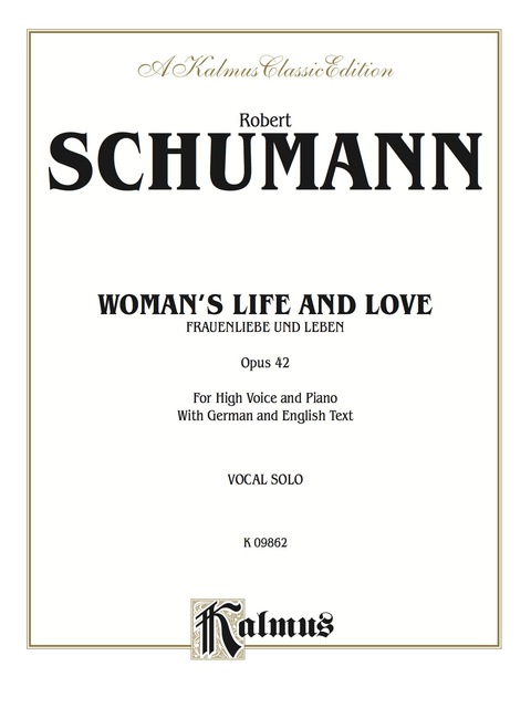 Cover image for book Woman's Life and Love (Frauenliebe und Leben), Opus 42: For High Voice and Piano Accompaniment with German and English Text