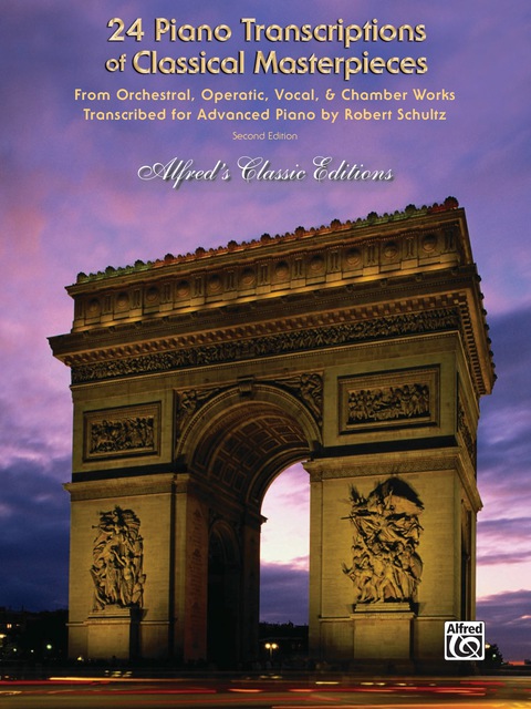 Cover image for book 24 Piano Transcriptions of Classical Masterpieces: From Orchestral, Operatic, Vocal, and Chamber Works