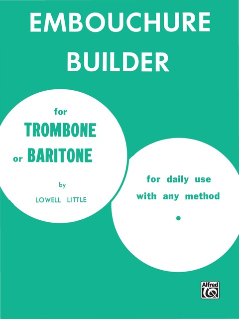 Cover image for book The Embouchure Builder: Trombone Part