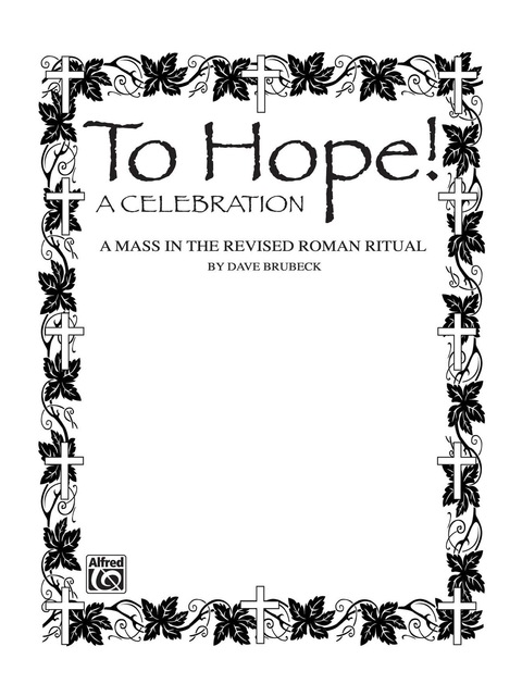 Cover image for book To Hope! (A Celebration): A Mass in the Revised Roman Ritual for SATB with SATB Soli