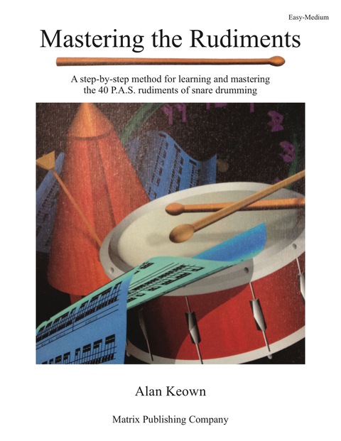 Cover image for book Mastering the Rudiments for Snare Drum: A Step-by-Step Method for Learning and Mastering the 40 P.A.S. Rudiments