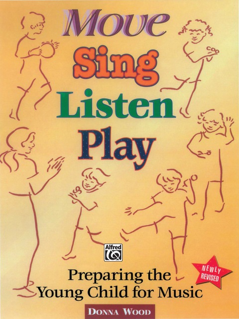 Cover image for book Move, Sing, Listen, Play (Revised): Preparing the Young Child for Music