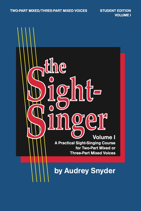 Cover image for book The Sight-Singer, Volume I, Student Edition: A Practical Sight-Singing Course for Two-Part Mixed or Three-Part Mixed Voices