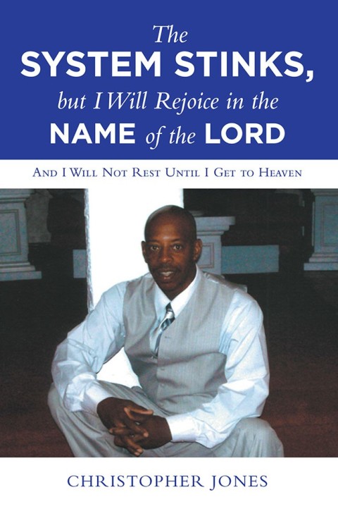 Cover image for book The System Stinks, but I Will Rejoice in the Name of the Lord
