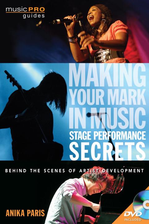 Cover image for book Making Your Mark in Music: Stage Performance Secrets