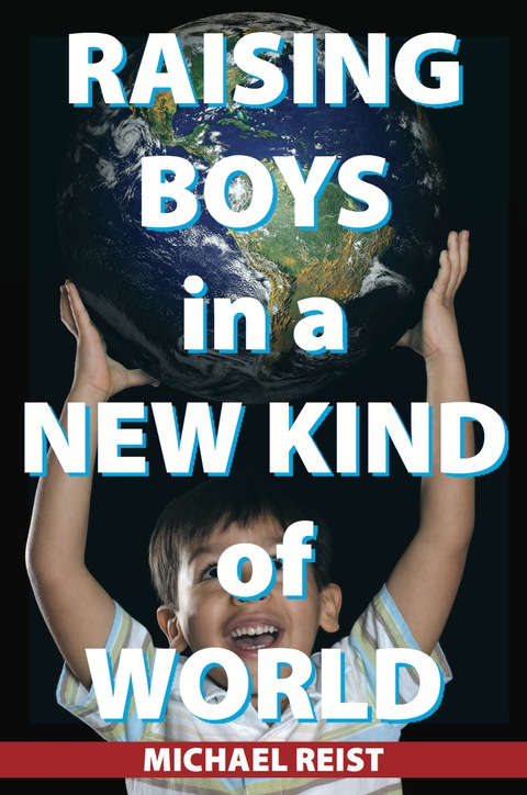 Cover image for book Raising Boys in a New Kind of World