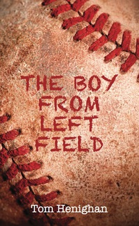 Cover image: The Boy from Left Field 9781459700604