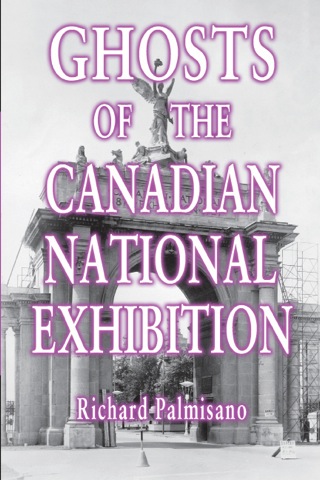 Ghosts of the Canadian National Exhibition