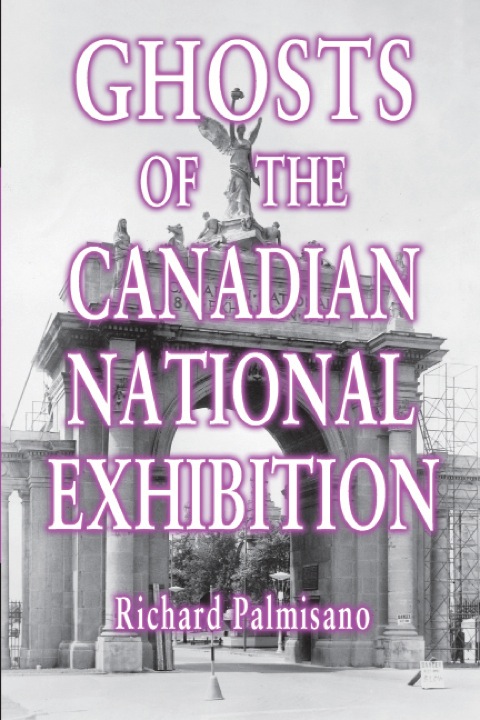 Cover image for book Ghosts of the Canadian National Exhibition