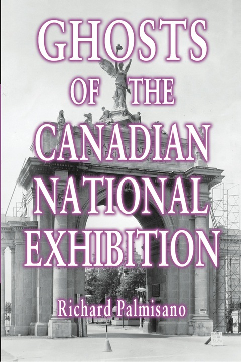 Cover image for book Ghosts of the Canadian National Exhibition