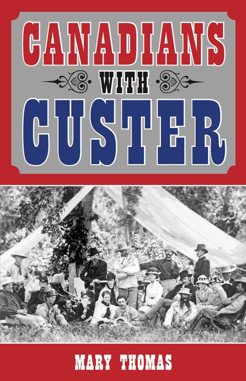 Cover image for book Canadians with Custer
