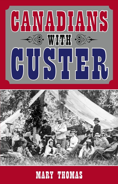 Cover image for book Canadians with Custer