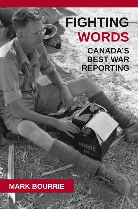 Fighting Words Canada's Best War Reporting