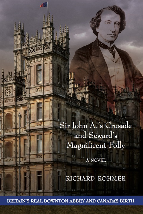 Cover image for book Sir John A.'s Crusade and Seward's Magnificent Folly