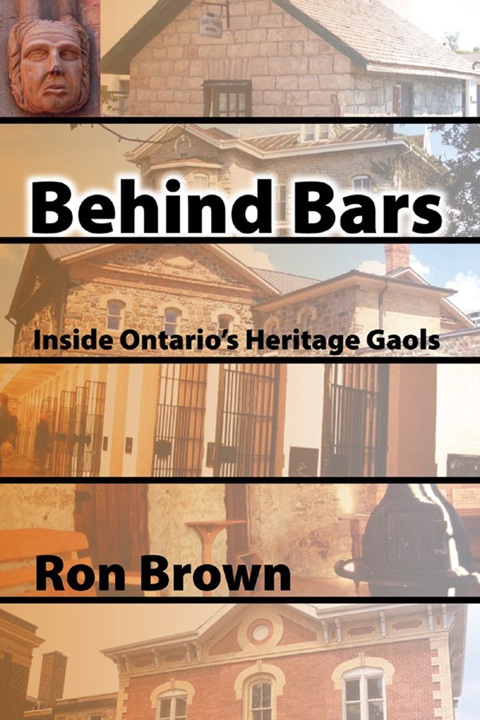 Behind Bars Inside Ontario's Heritage Gaols