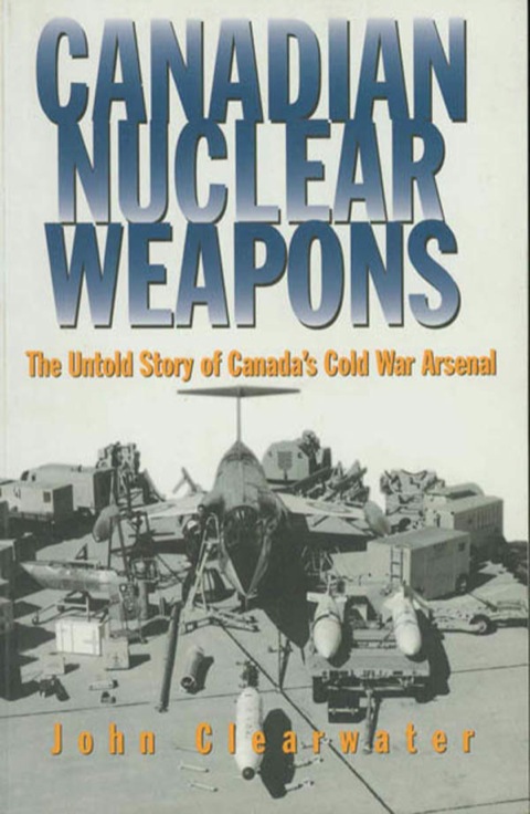 Cover image for book Canadian Nuclear Weapons