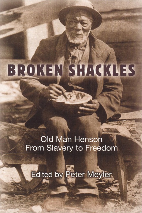 Broken Shackles Old Man Henson From Slavery to Freedom