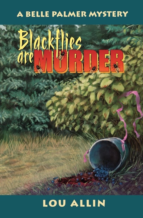 Blackflies Are Murder A Belle Palmer Mystery