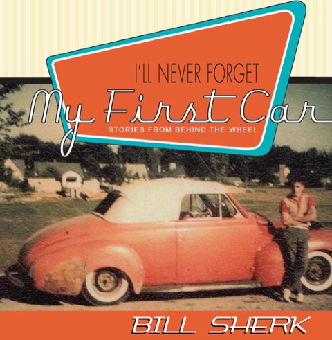 Cover image for book I'll Never Forget My First Car