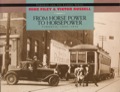 From Horse Power to Horsepower: Toronto: 1890-1930 Mike Filey Author