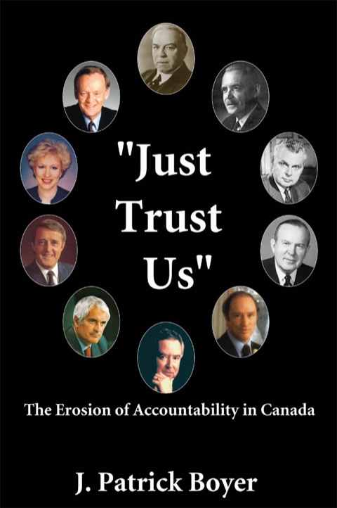 Cover image for book Just Trust Us: The Erosion of Accountability in Canada