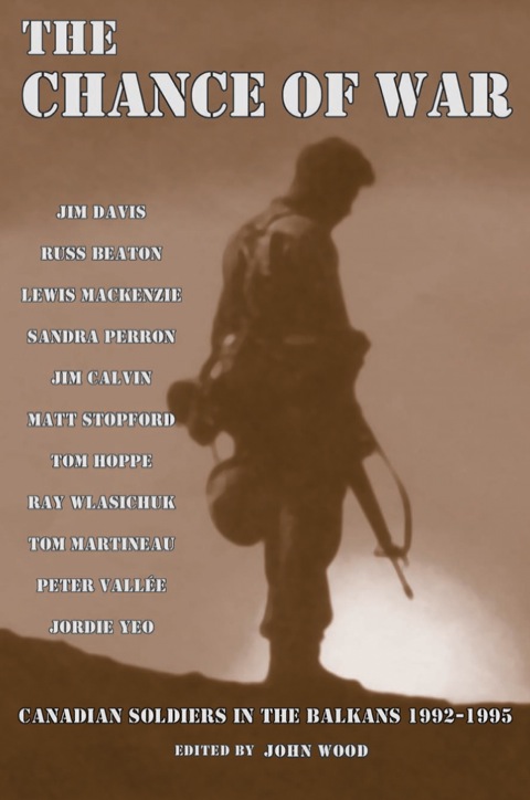 Cover image for book The Chance of War: Canadian Soldiers in the Balkans 1992-1995