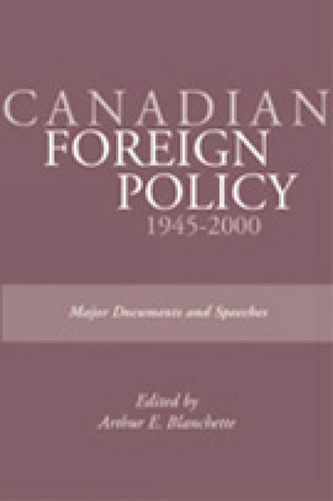 Canadian Foreign Policy: 1945-2000 Major Documents and Speeches (Rideau Series #1)