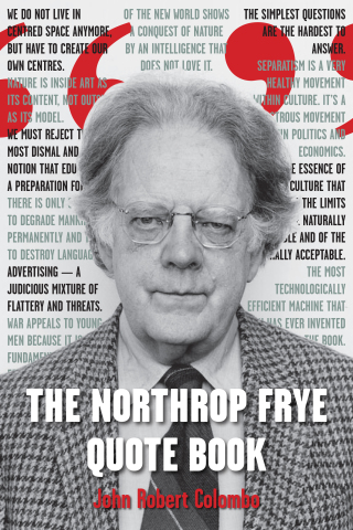 The Northrop Frye Quote Book