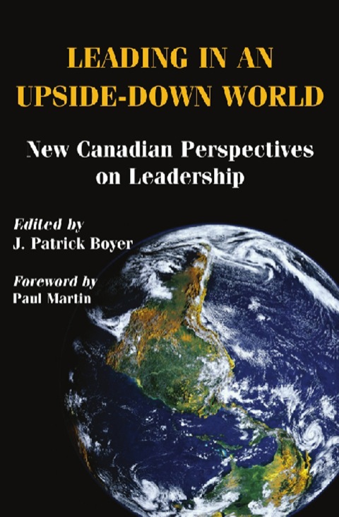 Leading in an Upside-Down World New Canadian Perspectives on Leadership