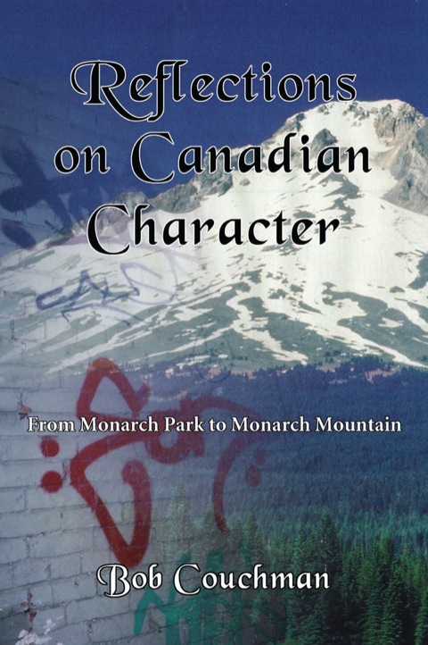 Cover image for book Reflections on Canadian Character: From Monarch Park to Monarch Mountain