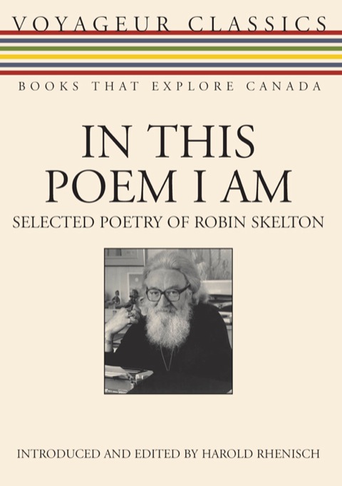 In This Poem I Am Selected Poetry of Robin Skelton