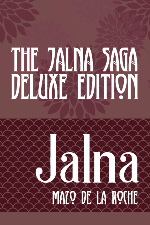 Cover image for book The Jalna Saga, Deluxe Edition