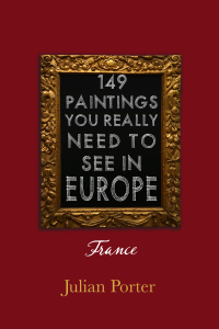 صورة الغلاف: 149 Paintings You Really Should See in Europe — France 9781459723900