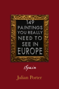 صورة الغلاف: 149 Paintings You Really Should See in Europe — Spain 9781459723986