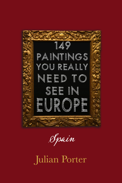 Cover image for book 149 Paintings You Really Should See in Europe — Spain
