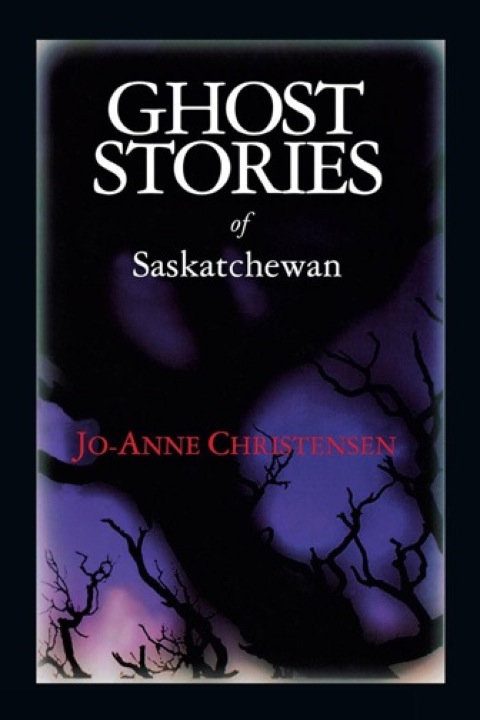 Ghost Stories of Saskatchewan 