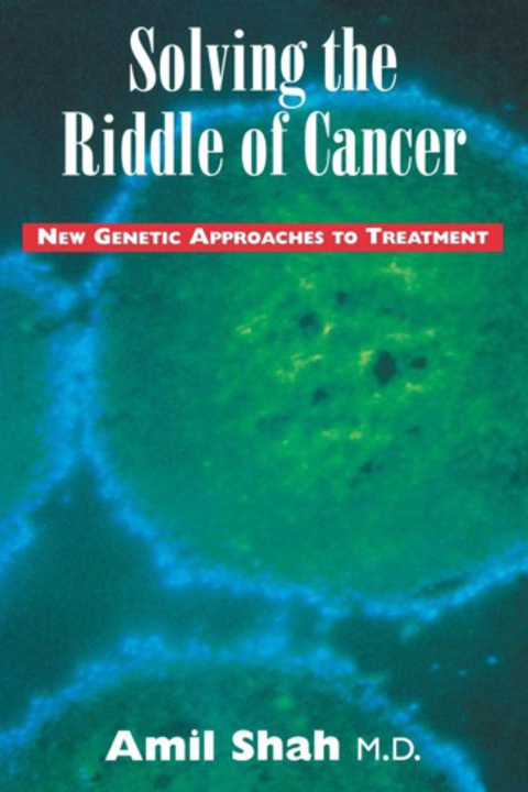 Cover image for book Solving the riddle of cancer: new genetic approaches to treatment