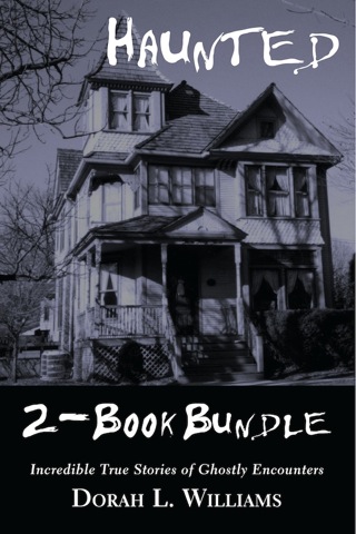 Haunted — Incredible True Stories of Ghostly Encounters 2-Book Bundle
