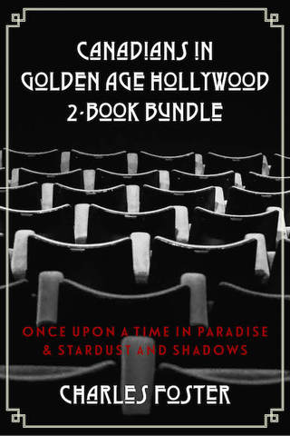 Canadians in Golden Age Hollywood 2-Book Bundle