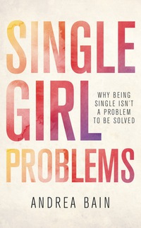 صورة الغلاف: Single Girl Problems 9781459739093