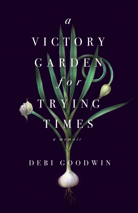 Cover image for book A Victory Garden for Trying Times