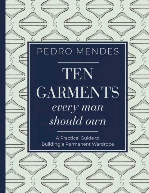 Cover image for book Ten Garments Every Man Should Own
